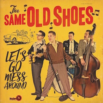 Same Old Shoes - Let's Go Mess Around ( cd)